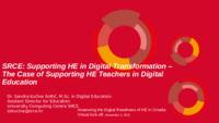 SRCE: Supporting HE in Digital Transformation - The Case of Supporting HE Teachers in Digital Education